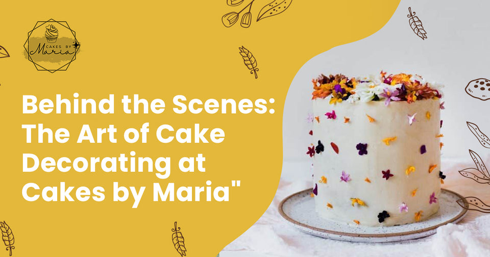 Behind the Scenes: The Art of Cake Decorating at Cakes by Maria