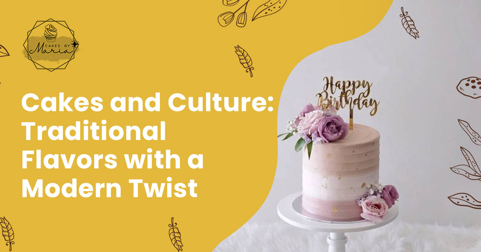 Cakes and Culture:Traditional Flavors with a Modern Twist