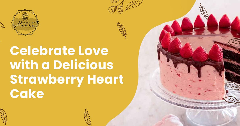 Celebrate Love with a Delicious Strawberry Heart Cake